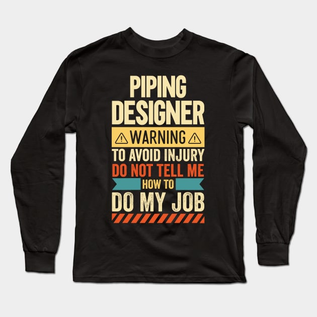 Piping Designer Warning Long Sleeve T-Shirt by Stay Weird